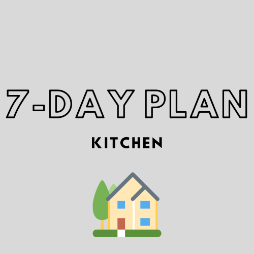 7 day plan for the Kitchen