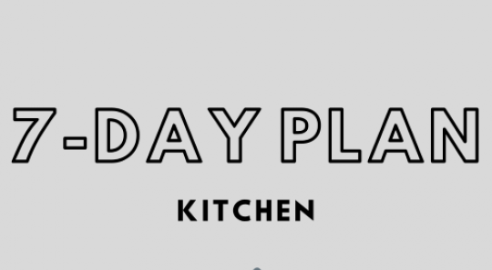 7 day plan for the Kitchen